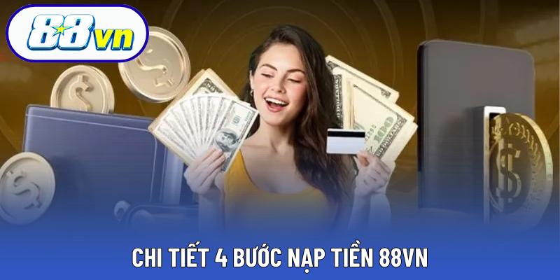 Chi tiết 4 bước nạp tiền 88VN