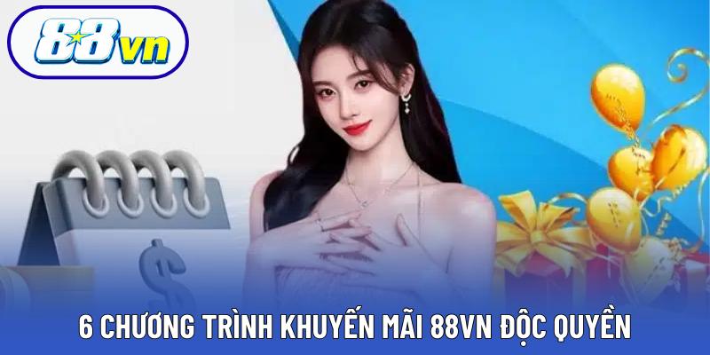 6 chương trình khuyến mãi 88VN độc quyền