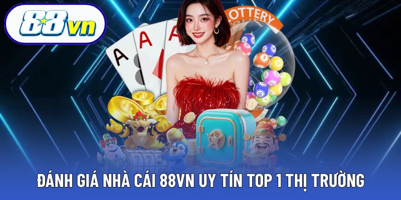 Đánh giá chi tiết uy tín nhà cái 88VN
