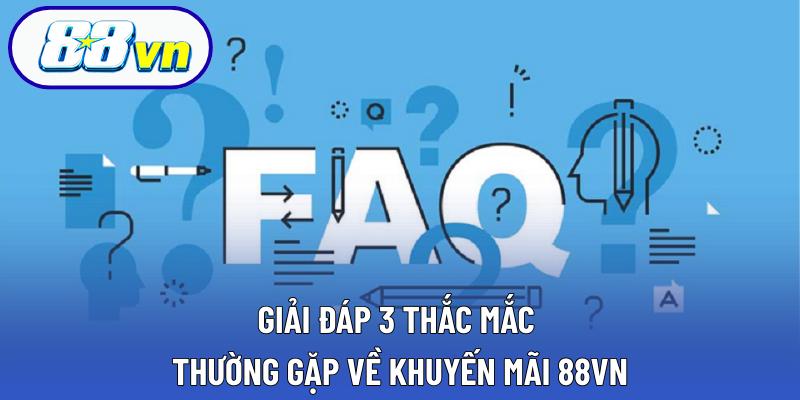 Giải đáp 3 thắc mắc thường gặp về khuyến mãi 88VN
