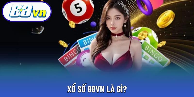 Xổ số 88VN là gì?