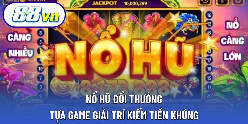Nổ hũ đổi thưởng